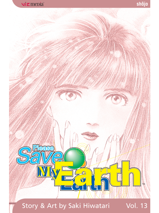 Title details for Please Save My Earth, Volume 13 by Saki Hiwatari - Available